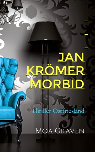 Jan Krömer MORBID: Thriller Ostfriesland (Jan Krömer Krimi-Reihe, Band 16) von Independently published